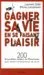 Comment gagner sa vie en se faisant plaisir : 200 Nouvelles idées de Business pour devenir entrepreneur de sa vie