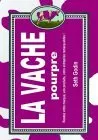 La vache pourpre : Rendez votre marque, vos produits, votre entreprise remarquables !
